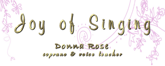 Joy of Singing - Donna Rose Stewart, soprano & voice teacher